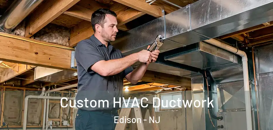  Custom HVAC Ductwork Edison - NJ