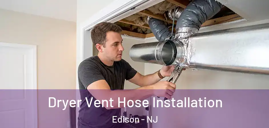 Dryer Vent Hose Installation Edison - NJ