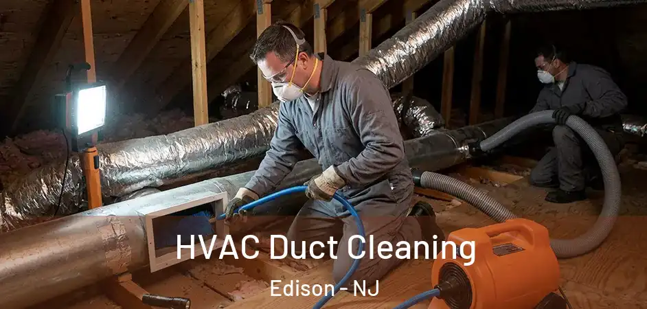  HVAC Duct Cleaning Edison - NJ