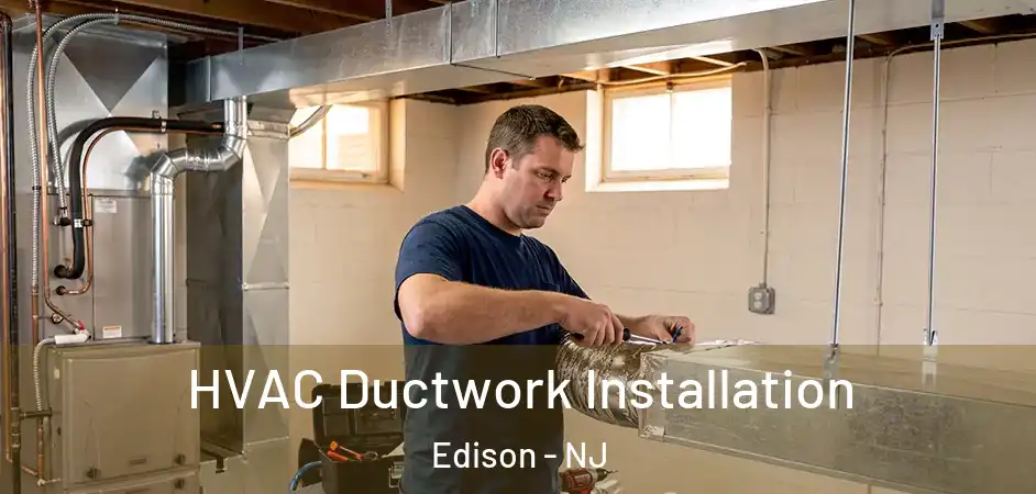  HVAC Ductwork Installation Edison - NJ