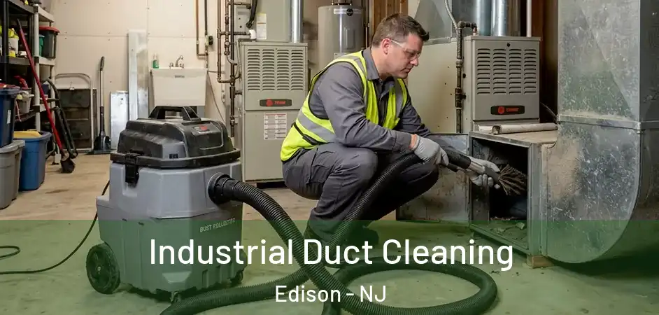 Industrial Duct Cleaning Edison - NJ